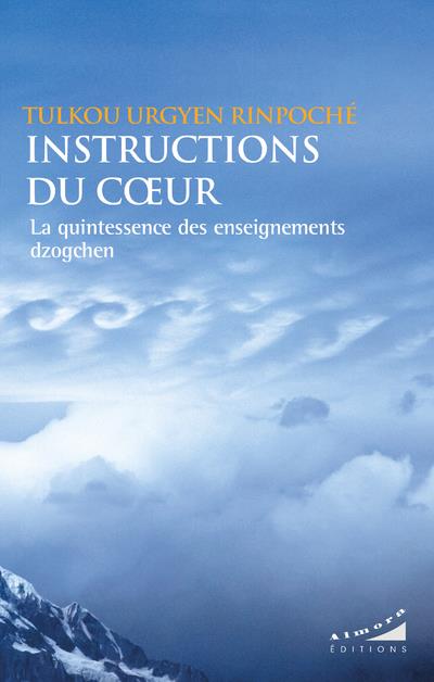 [9782351185407] Instructions du coeur : la quintessence des enseignements dzogchen