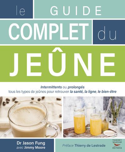 Le guide complet du jeûne
                    (préface Thierry de Lestrade)