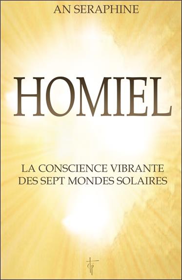 [épuisé] Homiel : la conscience vibrante des sept mondes solaires