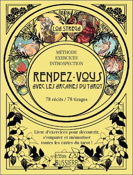 Rendez-vous avec les arcanes du tarot : livre d'exercices pour découvrir, s'emparer et memoriser toutes les cartes du tarot !