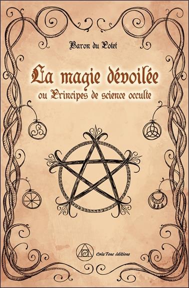 La magie dévoilée : principes de science occulte