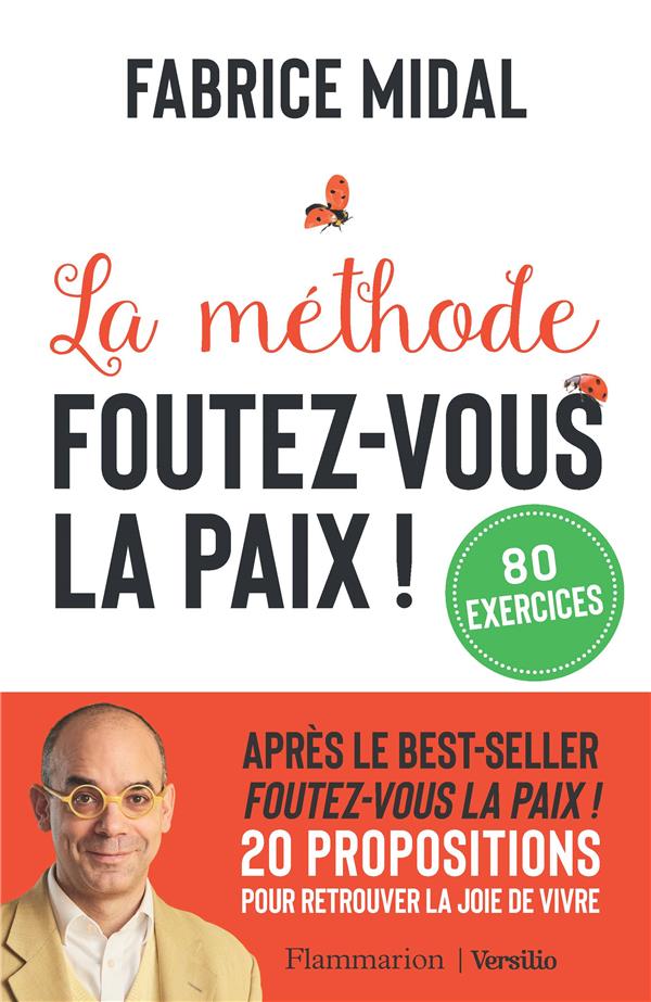 La méthode foutez-vous la paix !
                    (coédition Versilio)