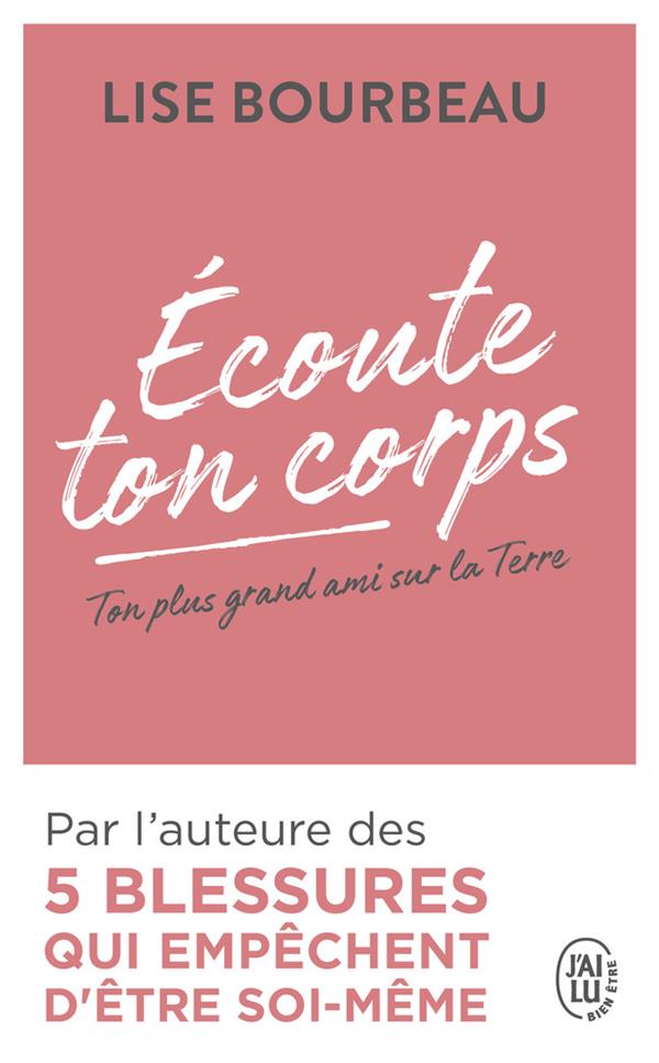écoute ton corps ;  ton plus grand ami sur la terre