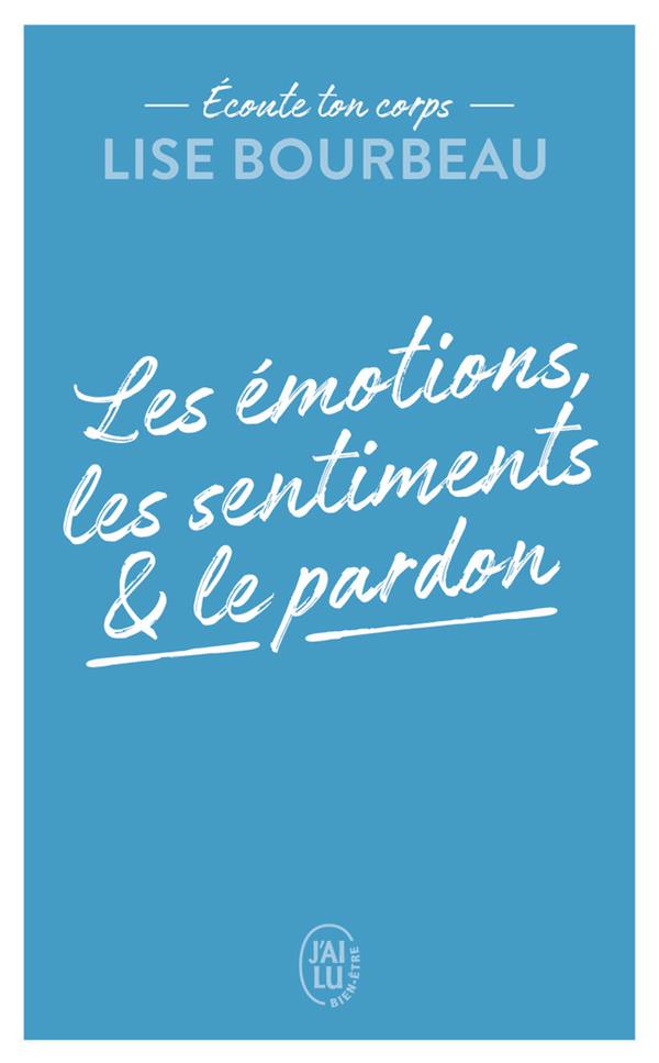 [9782290223239] écoute ton corps : les émotions, les sentiments et le pardon