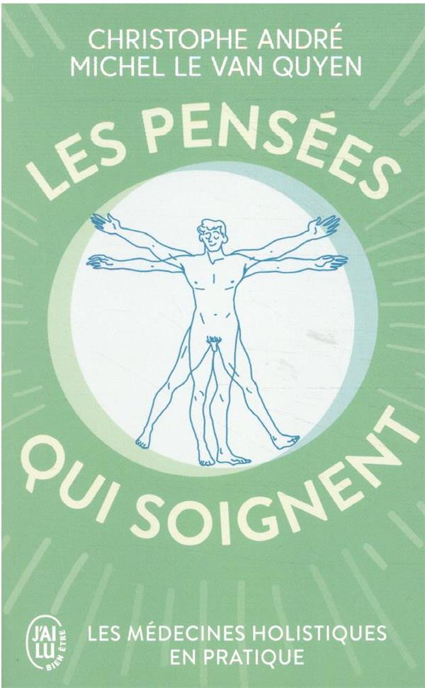 Les pensees qui soignent ; les médecines holistiques en pratique