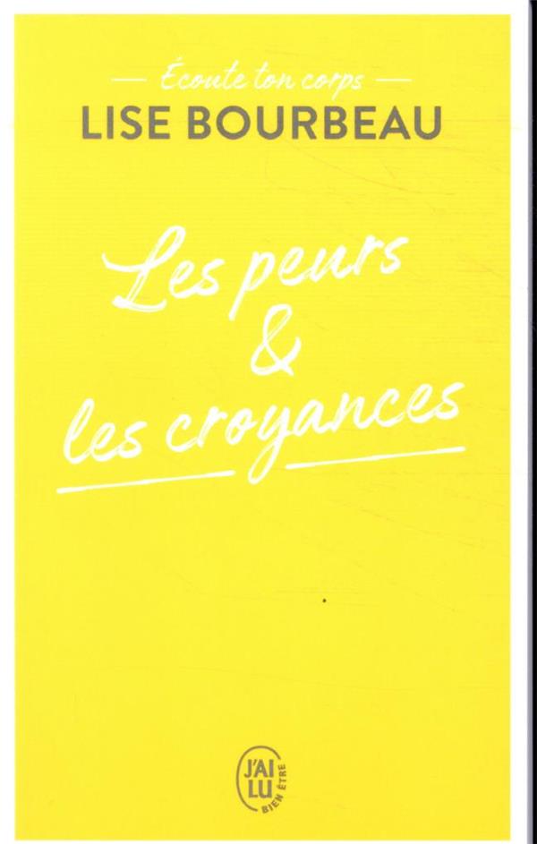 Ecoute ton corps ; les peurs et les croyances