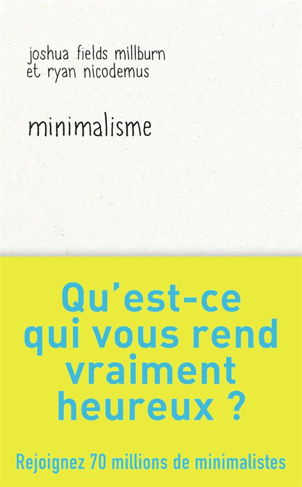 Minimalisme ; qu'est-ce qui vous rend vraiment heureux ?