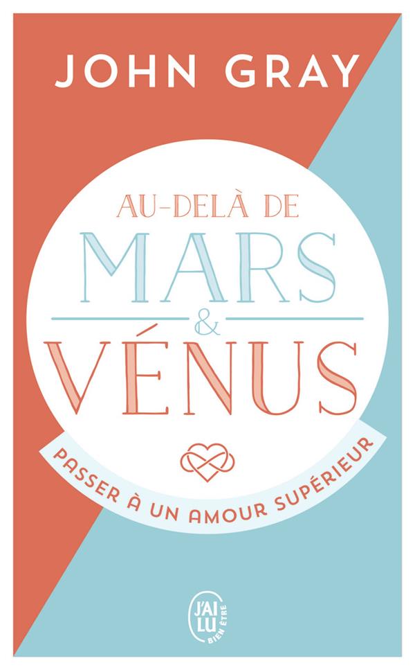Au-delà de Mars et Vénus ; passer à un amour supérieur