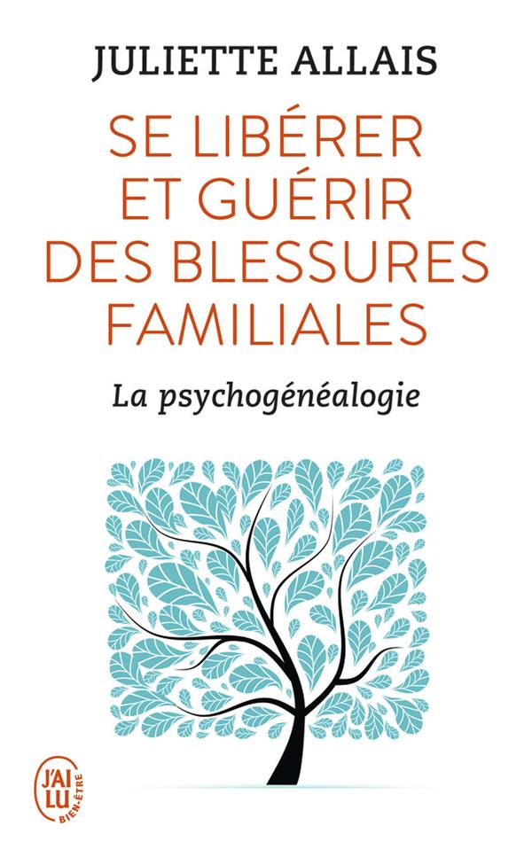 [9782290152669] Se libérer et guérir des blessures familiales ; la psychogénéalogie
