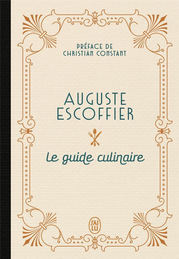 Le guide culinaire
                    (préface Christian Constant)