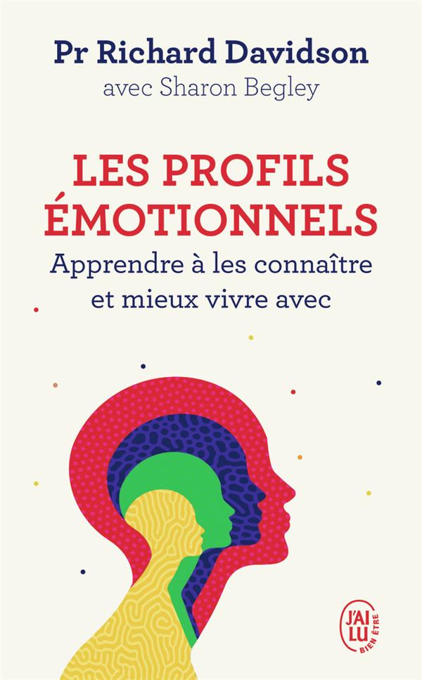 Les profils émotionnels ; apprendre à les connaître et mieux vivre avec