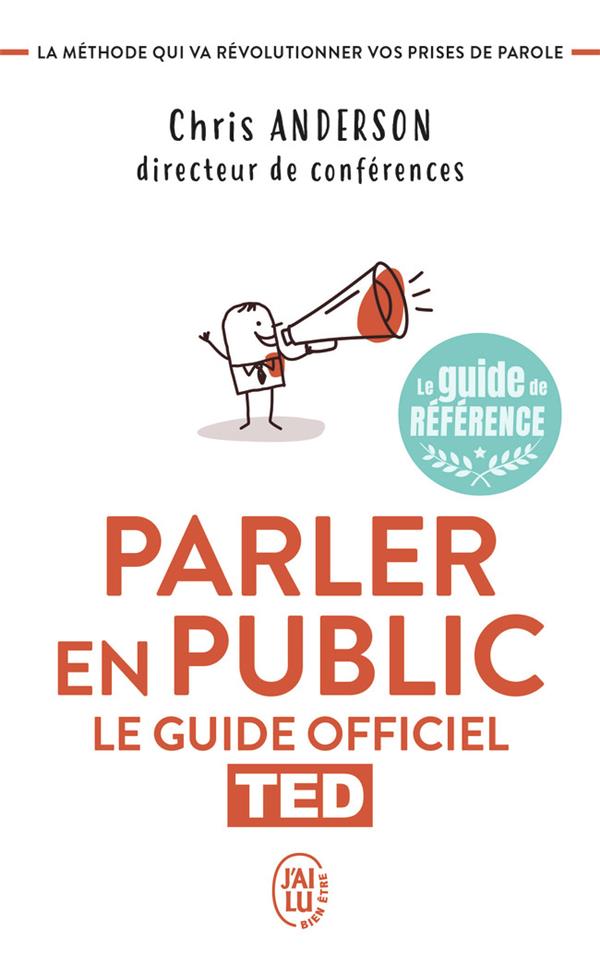 Parler en public, le guide officiel TED