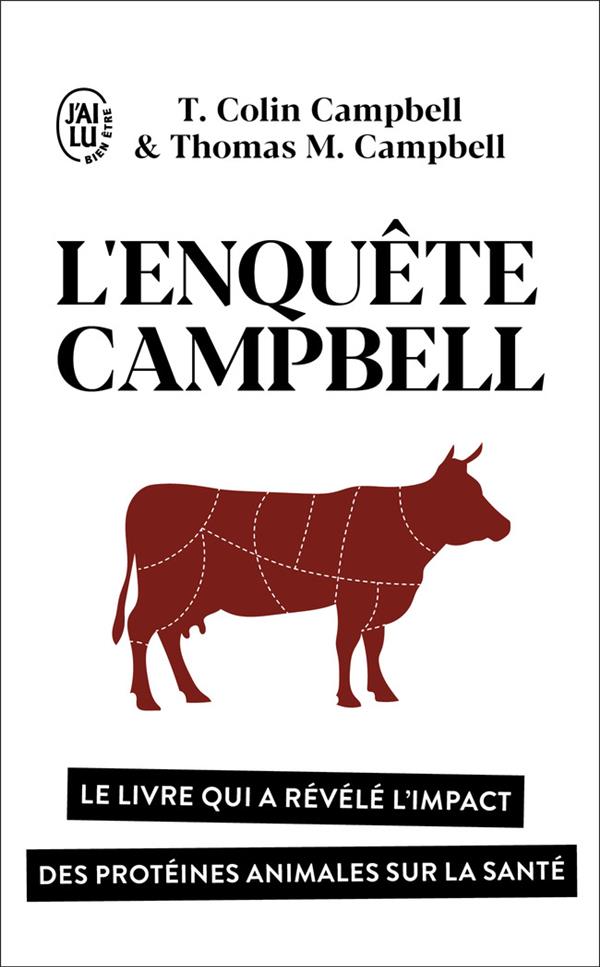 L'enquête Campbell ; le livre qui a révélé l'impact des protéines animales sur la santé