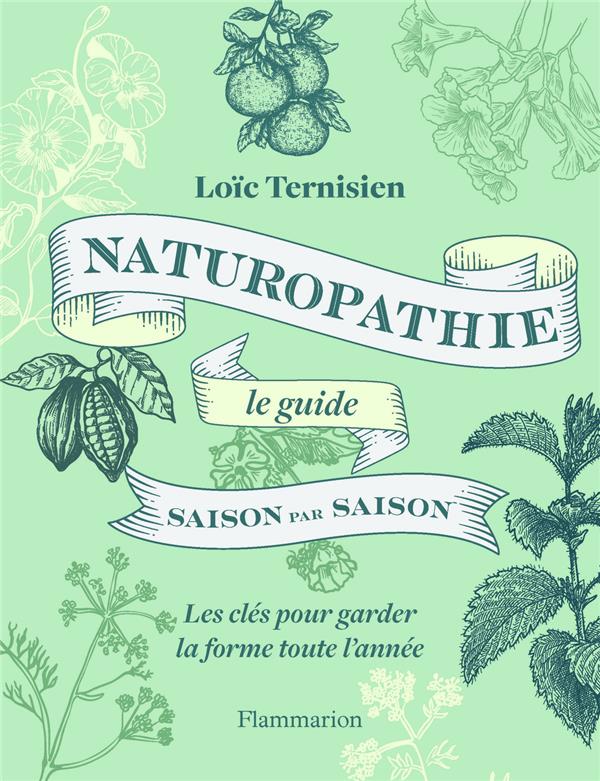 [9782080414410] Naturopathie, le guide saison par saison : les clés pour garder la forme toute l'année