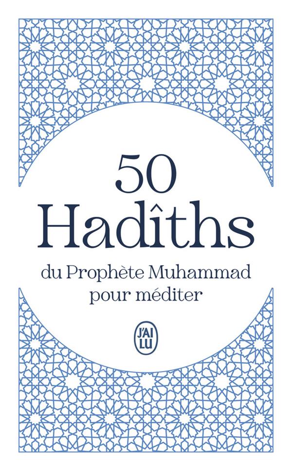 50 hadîths du prophète Muhammad pour méditer
                    (traduction conjointe William Marçais)