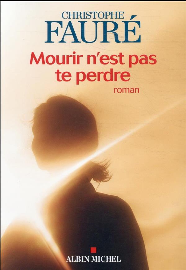Mourir n'est pas te perdre