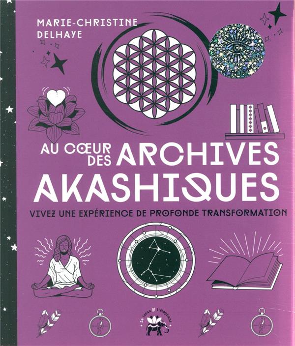 Au coeur des archives akashiques ; vivez une expérience de profonde transformation
