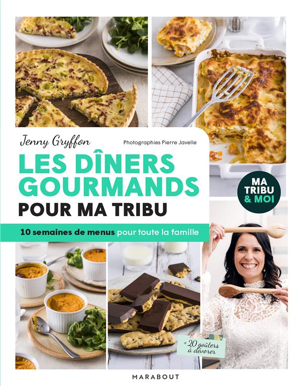 [épuisé] Les dîners gourmands pour ma tribu : 10 semaines de menus pour toute la famille
