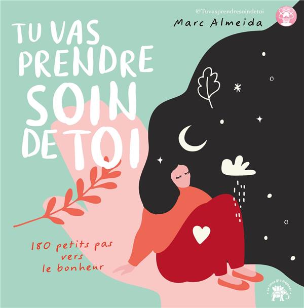 [9782017205876] Tu vas prendre soin de toi : 180 petits pas vers le bonheur