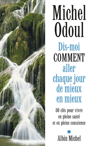 Dis moi comment aller chaque jour de mieux en mieux