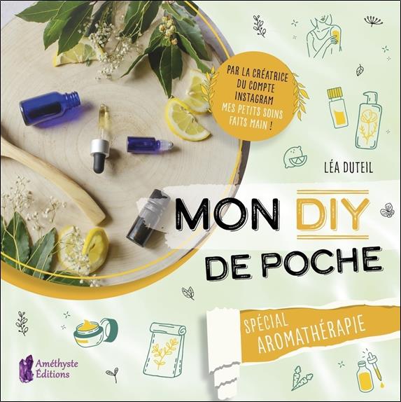 [épuisé] Mon DIY de poche : spécial aromathérapie
