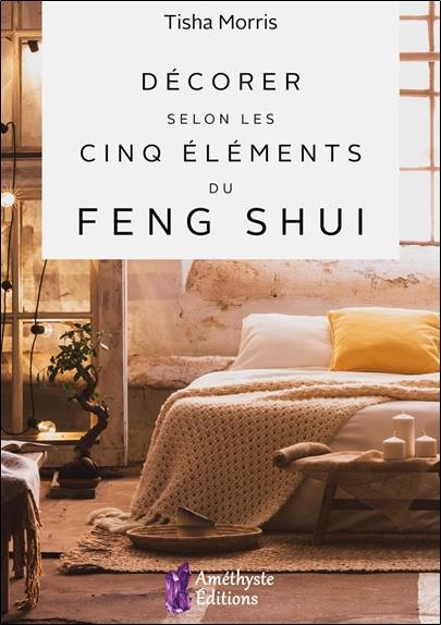 [9791097154295] [épuisé] Décorer selon les cinq éléments du Feng Shui