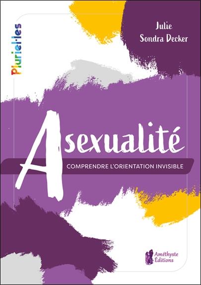 [9791097154783] Asexualité : comprendre l'orientation invisible