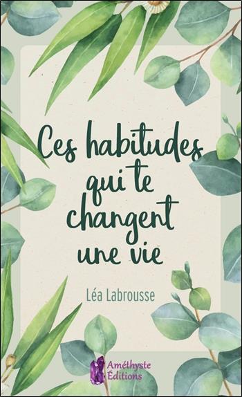 [épuisé] Ces habitudes qui te changent une vie