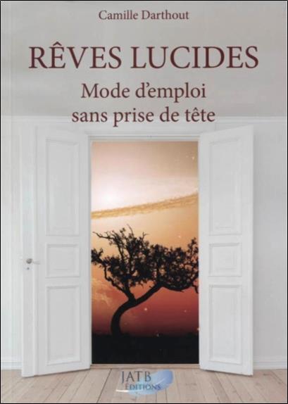 Rêves lucides ; mode d'emploi sans prise de tête