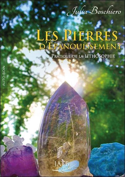 [épuisé] Les pierres d'épanouissement ; pratique de la lithosophie
