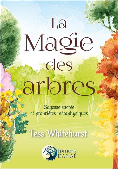 [épuisé] La magie des arbres ; sagesse sacrée et propriétés métaphysiques
                    (traduction conjointe Sylvie Chardin)
