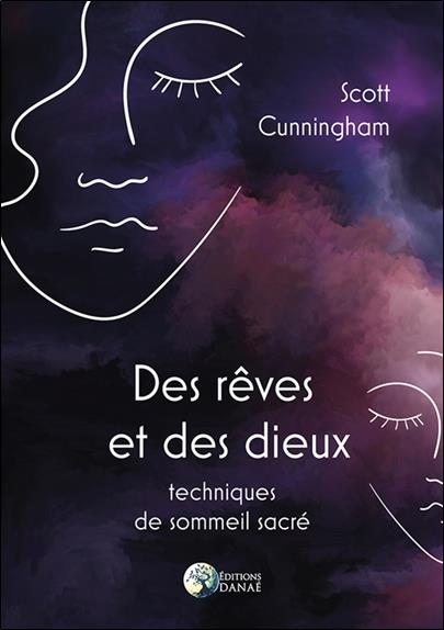 Des rêves et des dieux ; techniques de sommeil sacré