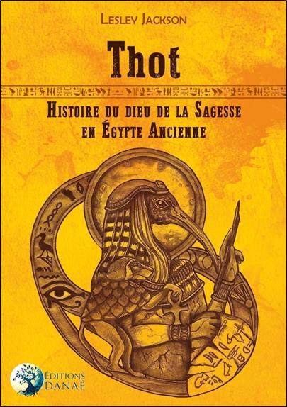 Thot, histoire du dieu de la sagesse en Égypte ancienne