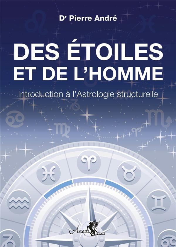 Des etoiles et de l'homme - introduction a l'astrologie structurelle