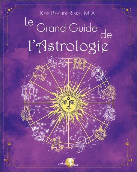 Le grand livre de l'astrologie : pour apprendre l'astrologie facilement