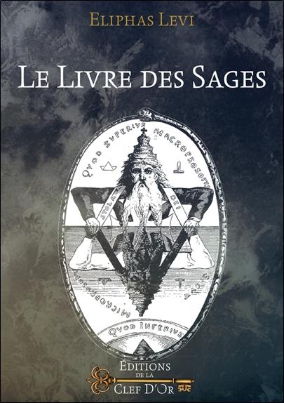 Le livre des sages ; oeuvre posthume
