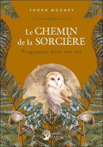 [épuisé] Le chemin de la sorcière : progresser dans son art