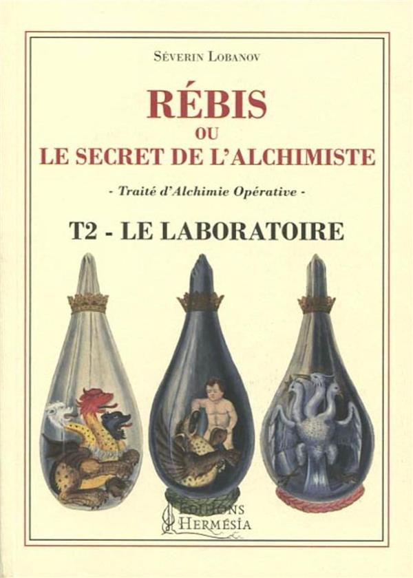 [9791094877098] [épuisé] Rebis ou le secret de l'alchimiste t.2 ; le laboratoire