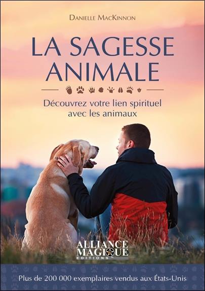 La sagesse animale : découvrez votre lien spirituel avec les animaux