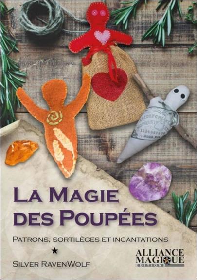 [9782367360478] La magie des poupées ; patrons, sortilèges et incantations