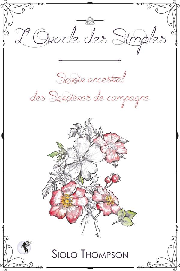 L'oracle des simples ; savoir ancestral des sorcières de campagne
                    (boîte)