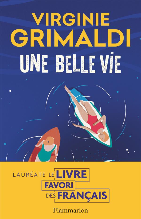 Une belle vie
                    (lauréate Le livre favori des Français)