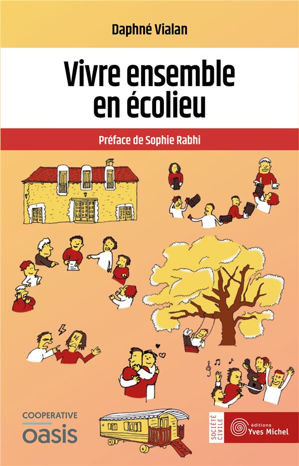 Vivre ensemble en écolieu
                    (préface Sophie Rabhi)