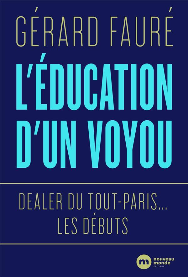 Dealer du Tout-Paris : les débuts ; l'éducation d'un voyou