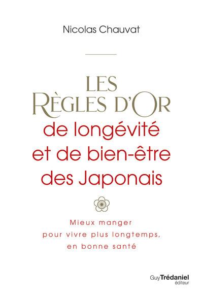 Les règles d'or de longévité et de bien-être des japonais : mieux manger, pour vivre plus longtemps