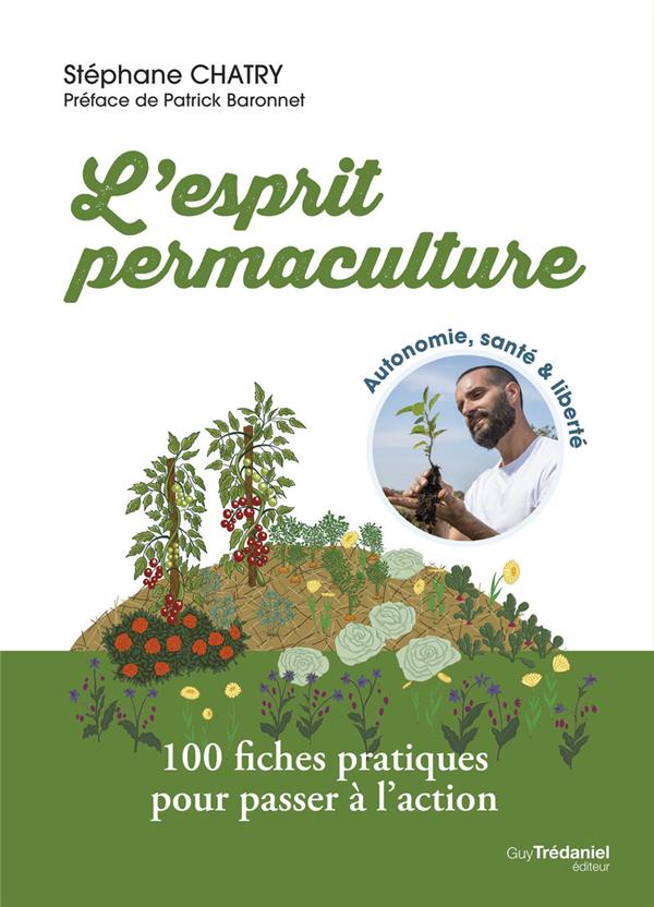L'esprit permaculture : biodiversité, alimentation, hygiène et santé, énergie
                    (préface Denis Baronnet)
