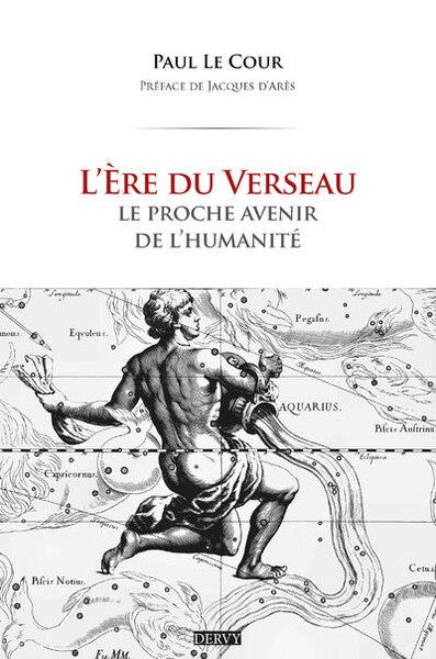 L'ère du verseau : le proche avenir de l'humanité
                    (préface Jacques d'Arès)