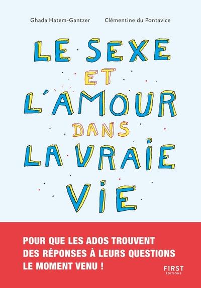 [épuisé] Le sexe et l'amour dans la vraie vie