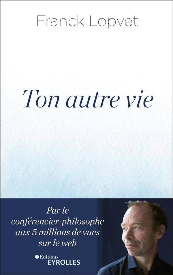 Ton autre vie ; rencontre avec soi