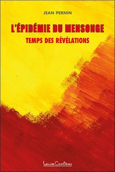 L'épidemie du mensonge : temps des révélations